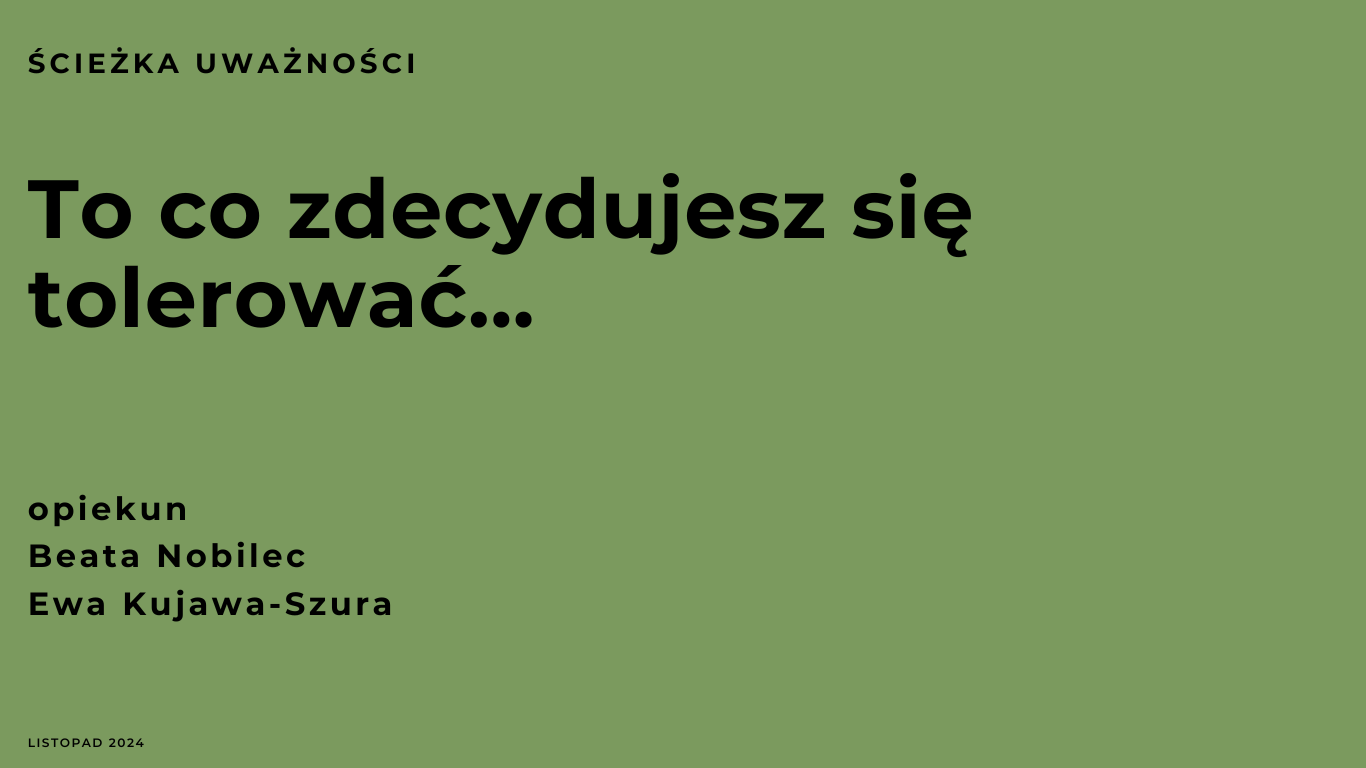 **To co zdecydujesz się tolerować...**